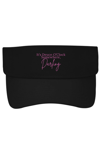 It's Deuce O'clock Somewhere Darling visor