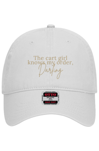 The Cart Girl Knows My Drink Order Darling hat