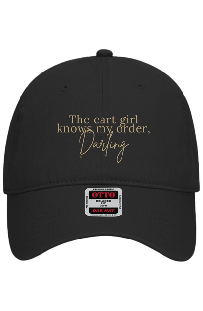 The Cart Girl Knows My Drink Order Darling hat