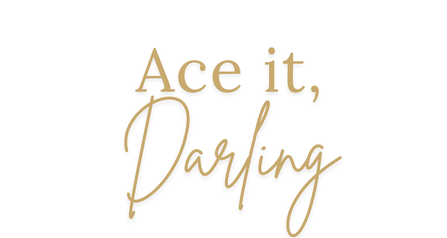 Ace It, Darling