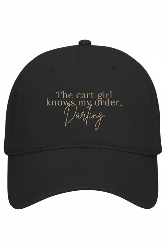 The Cart Girl Knows My Drink Order Darling hat — Black
