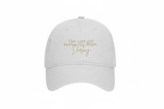 The Cart Girl Knows My Drink Order Darling hat — White